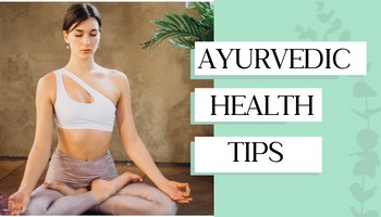 Ayurvedic Healthy Lifestyle tips